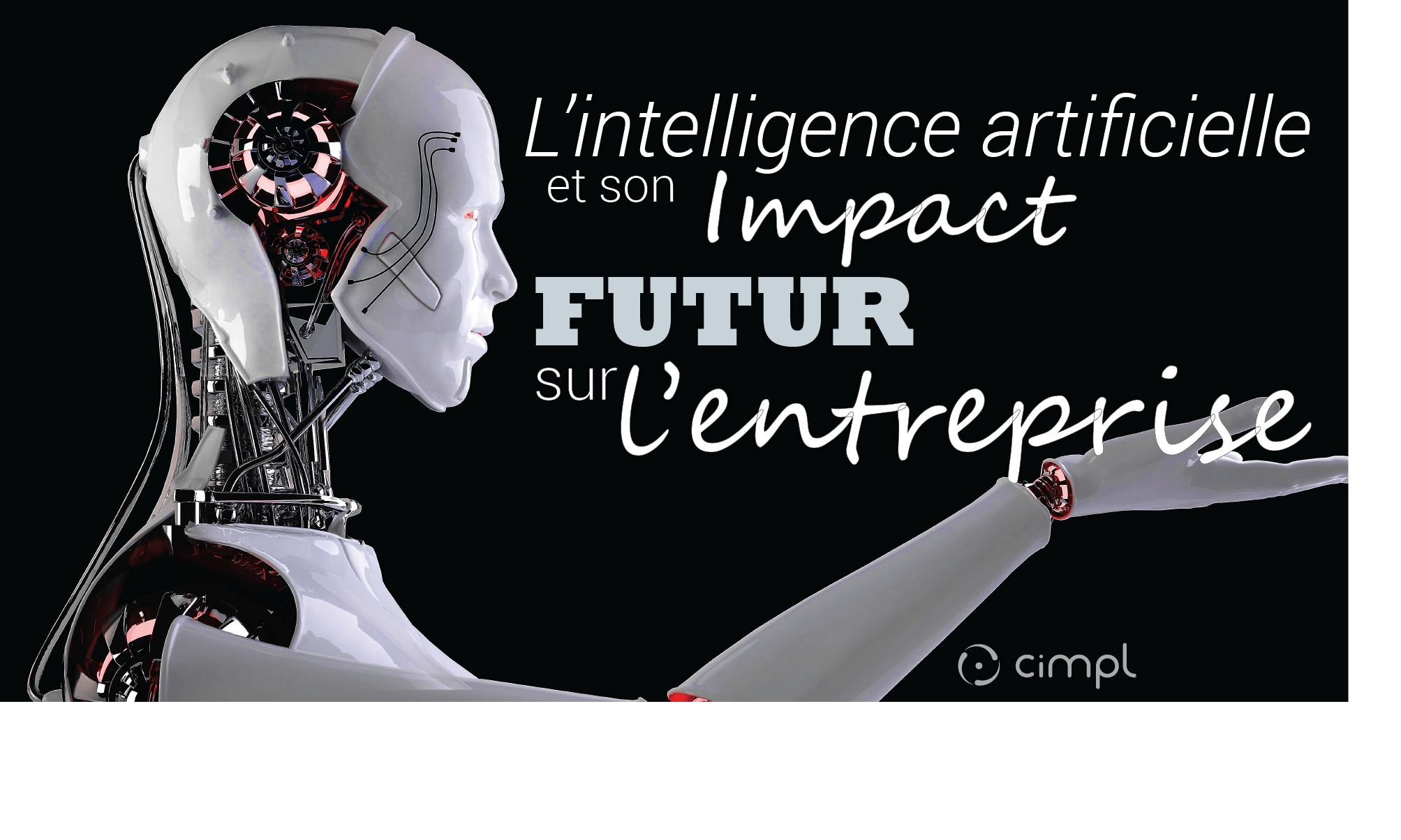 L'intelligence artificielle et son impact futur sur l'entreprise - Cimpl - FR