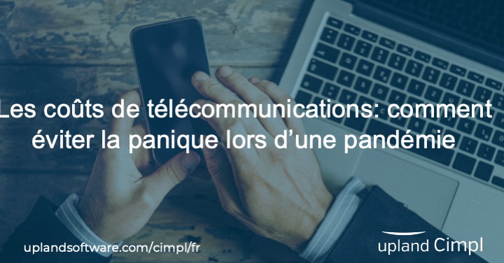 Les coûts de télécommunications - comment éviter la panique lors d’une pandémie 