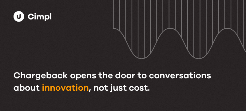 Cimpl, Chargeback opens the door to conversations about innovation, not just cost image