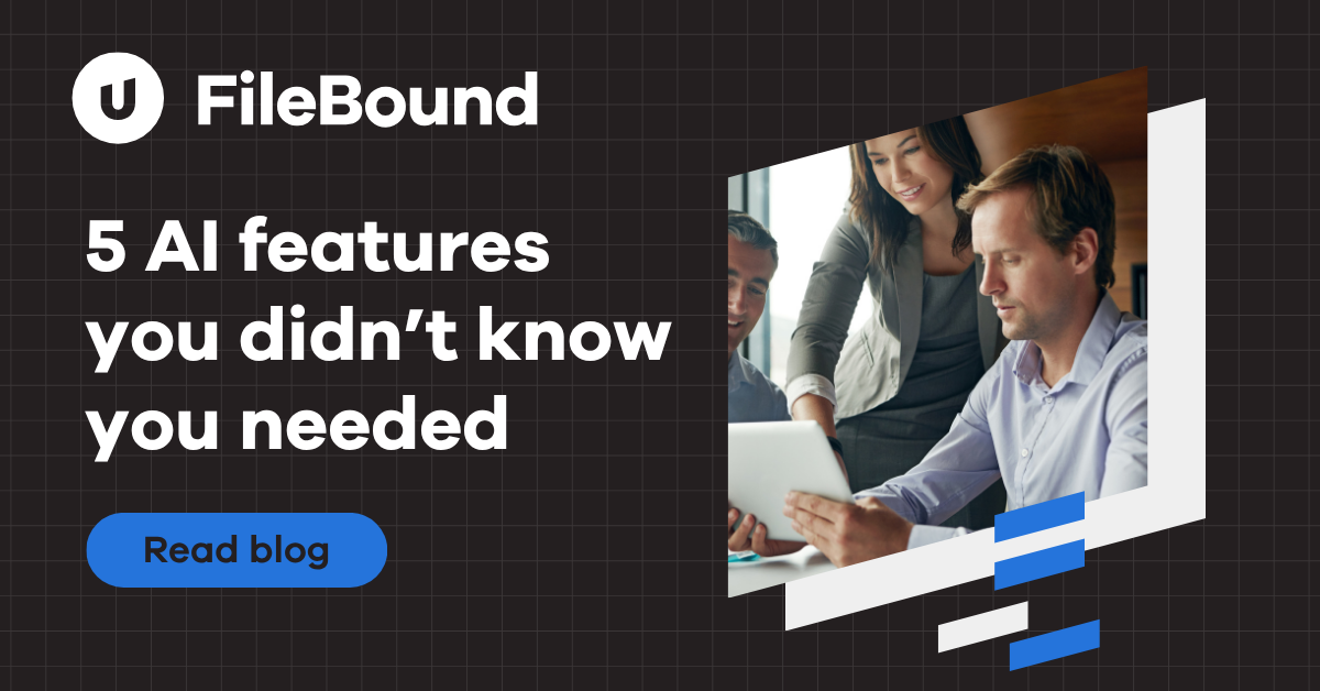 Filebound Software 5 AI features you didn't know you needed | Upland FileBound