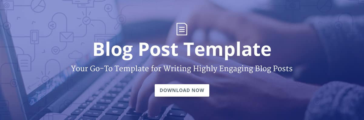 The must-have template for writing highly engaging blog posts.
