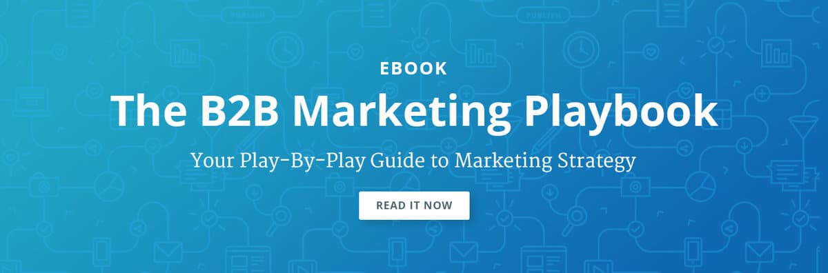 Read the B2B marketing playbook to learn how to build a better brand awareness campaign.