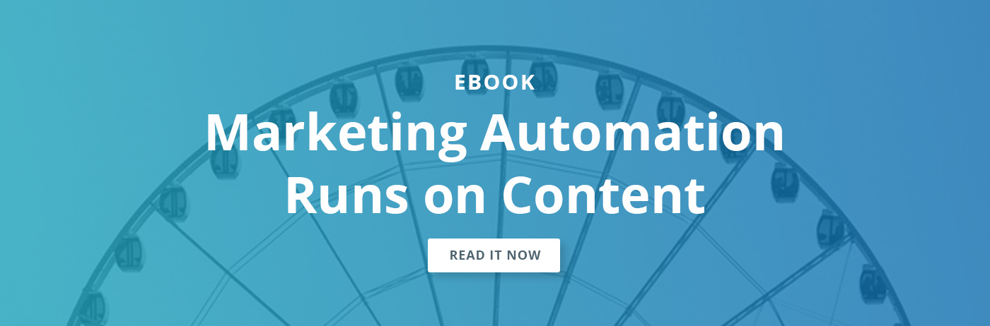 An ebook explaining how producing the right kind of content for the right people at the right time fuels you marketing automation.