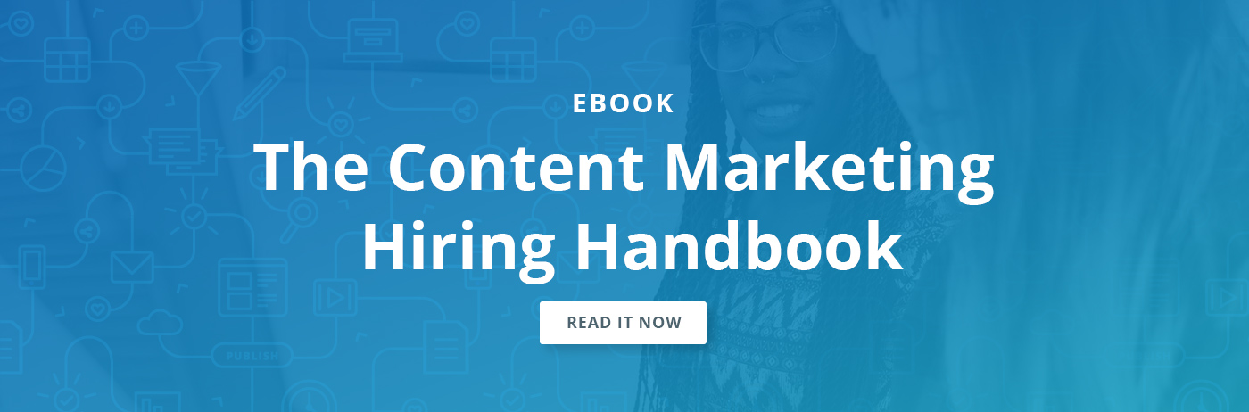 Hiring your content team is the basis for long-term inbound marketing success.