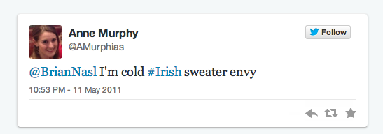 @AMuphias #FirstTweet on Twitter: "@BrianNasl I'm cold #Irish sweater envy"