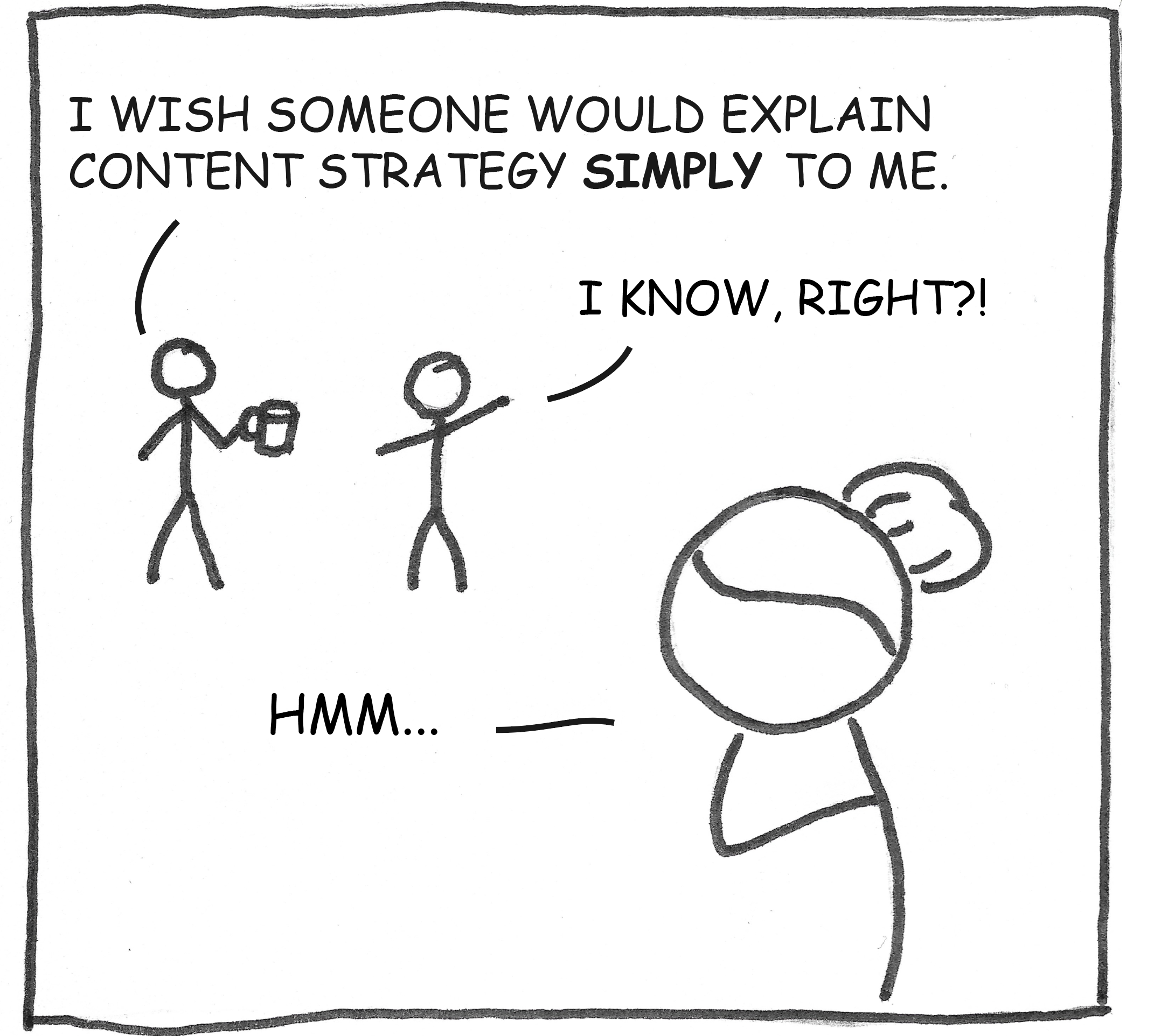 A content marketer overhears people confused about content strategy.