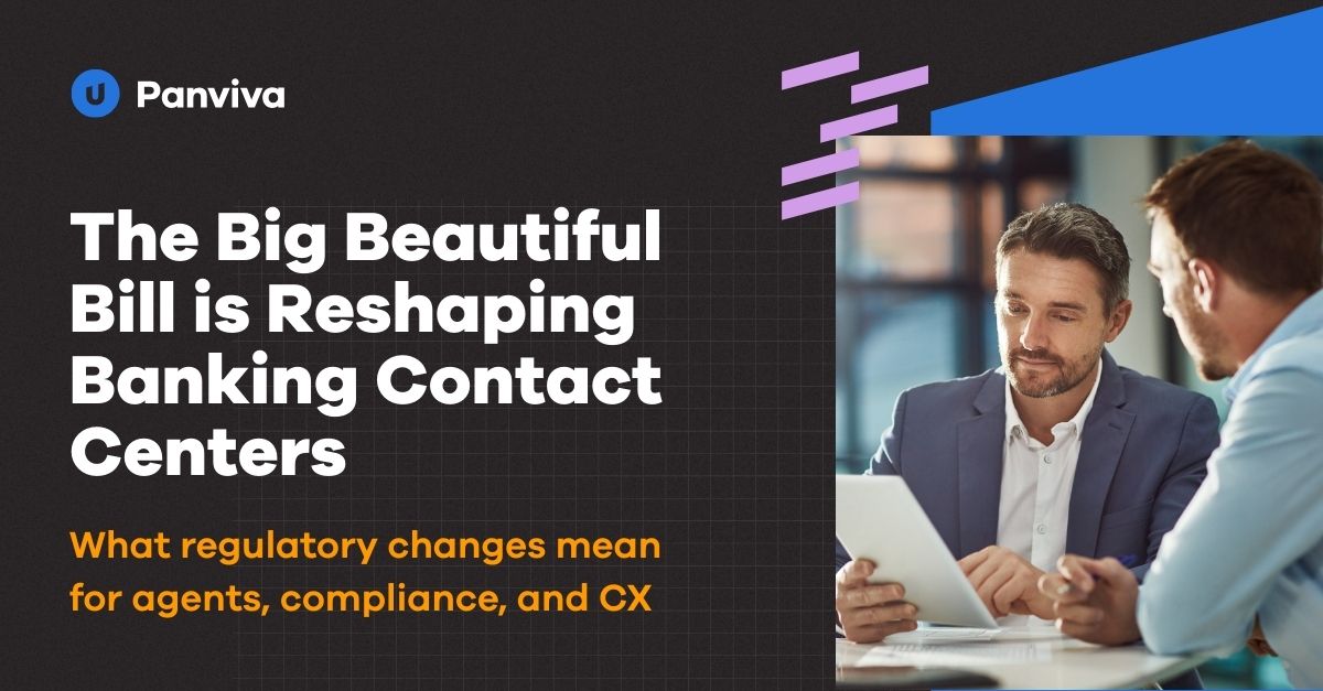 the big beautiful bill is reshaping banking contact centers