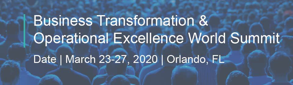 2020 Business Transformation &amp; Operational Excellence World Summit (BTOES)